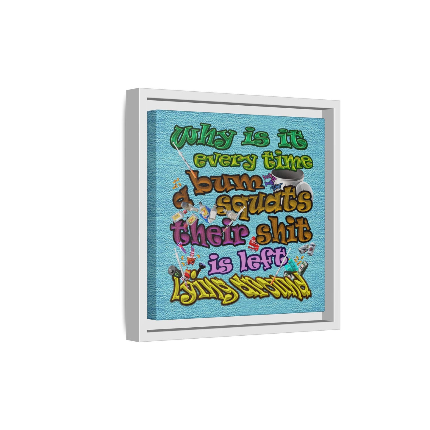 the bum's shit - framed canvas art (faded blue)
