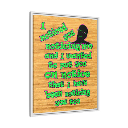 noticed you noticing - framed canvas art (butterscotch wood finish)