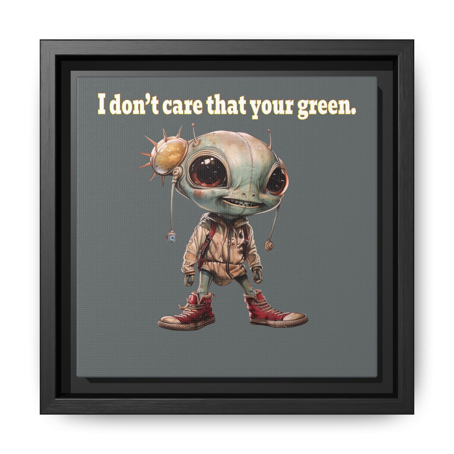 I don't care that your green - framed canvas art (dark grey)