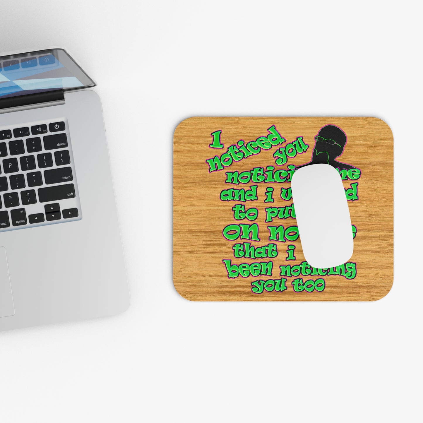 noticed you noticing - Mouse Pad (Rectangle) (butterscotch wood finish)