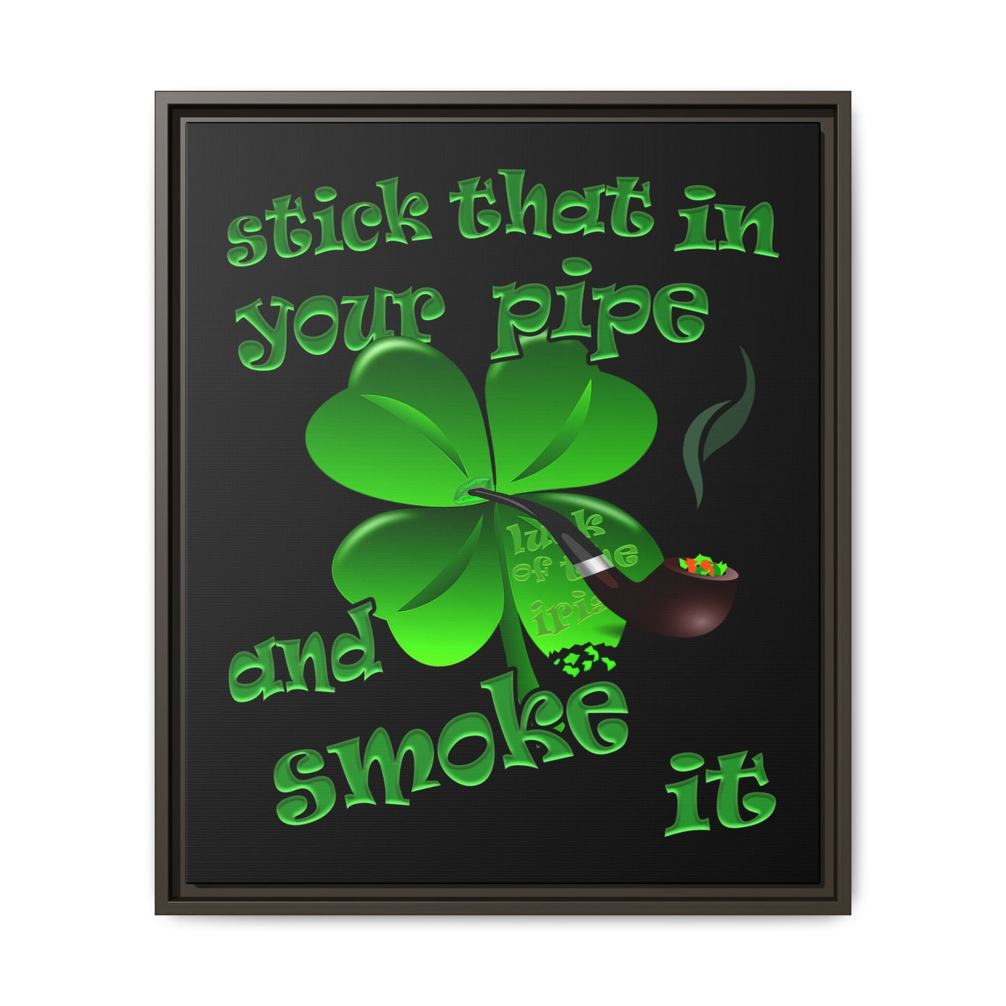 stick that in your pipe and smoke it - framed canvas art (black)