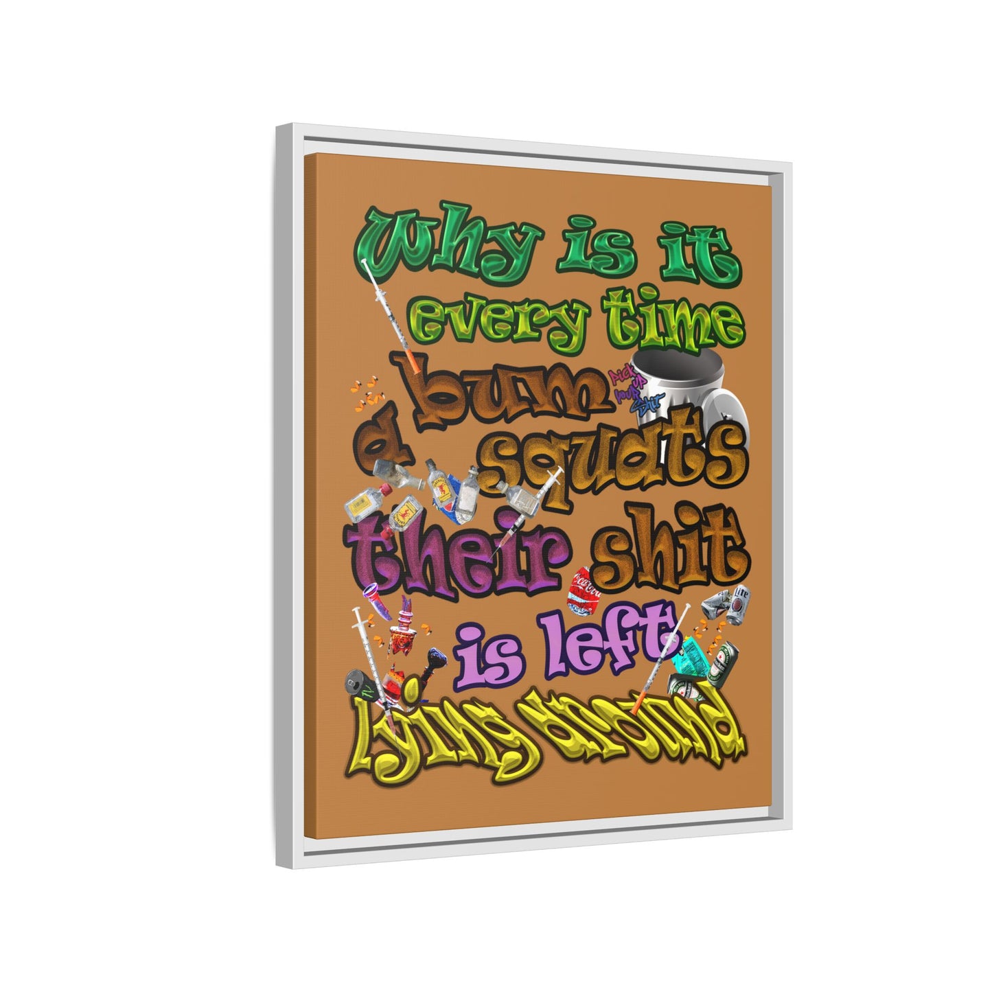 the bum's shit - framed canvas art (light brown)