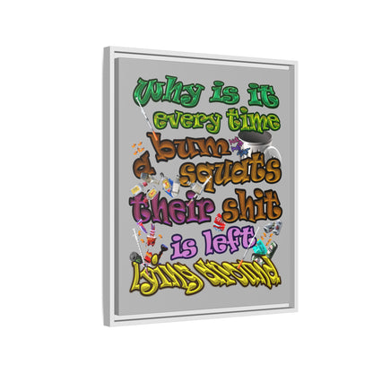 the bum's shit - framed canvas art (light grey)