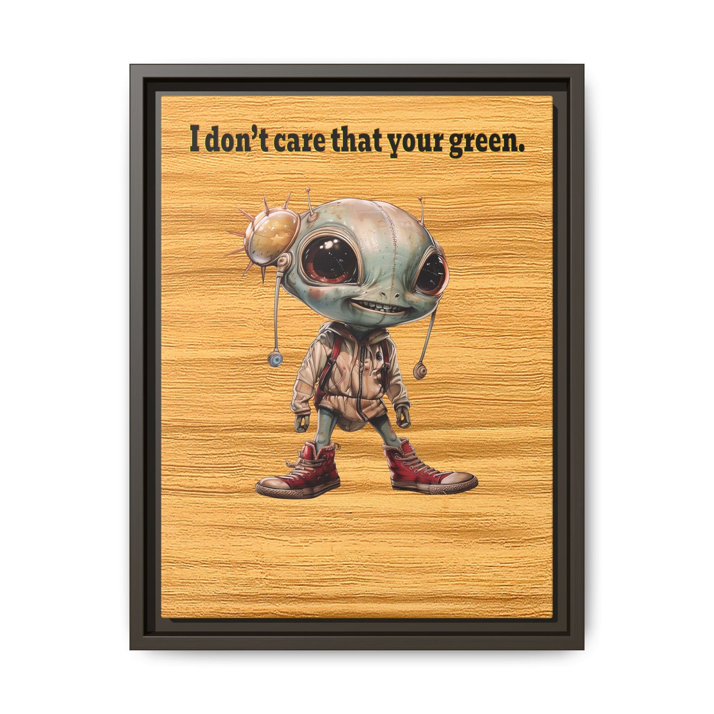 I don't care that your green - framed canvas art (butterscotch wood finish)
