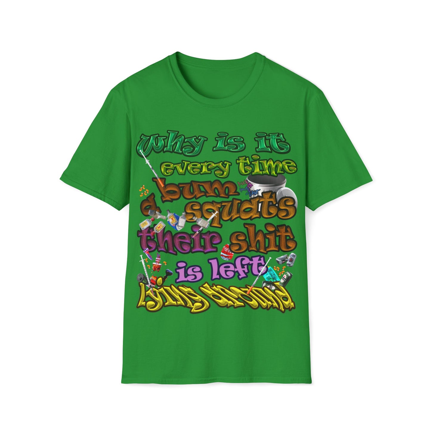 the bum's shit - Unisex Softstyle T-Shirt