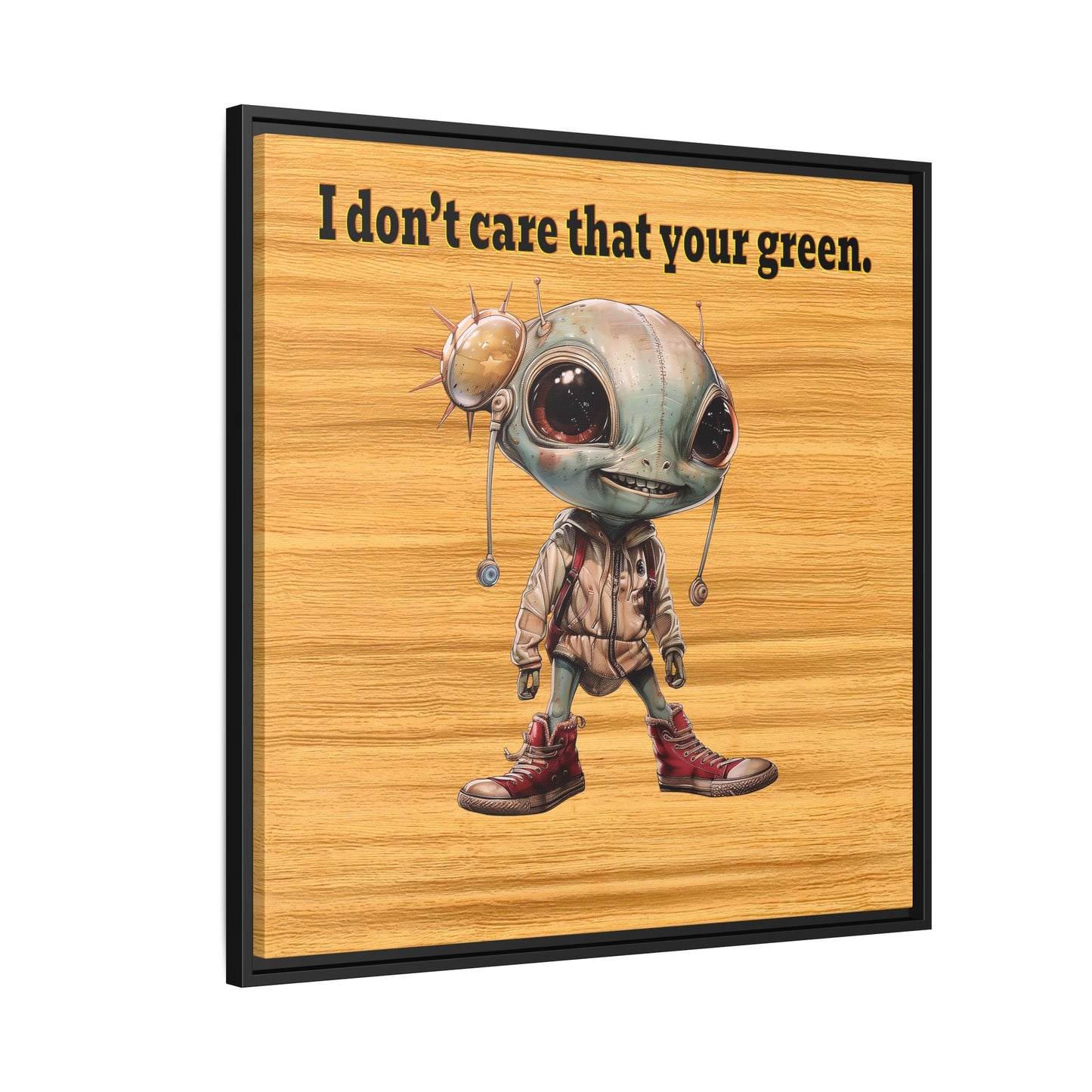 I don't care that your green - framed canvas art (butterscotch wood finish)
