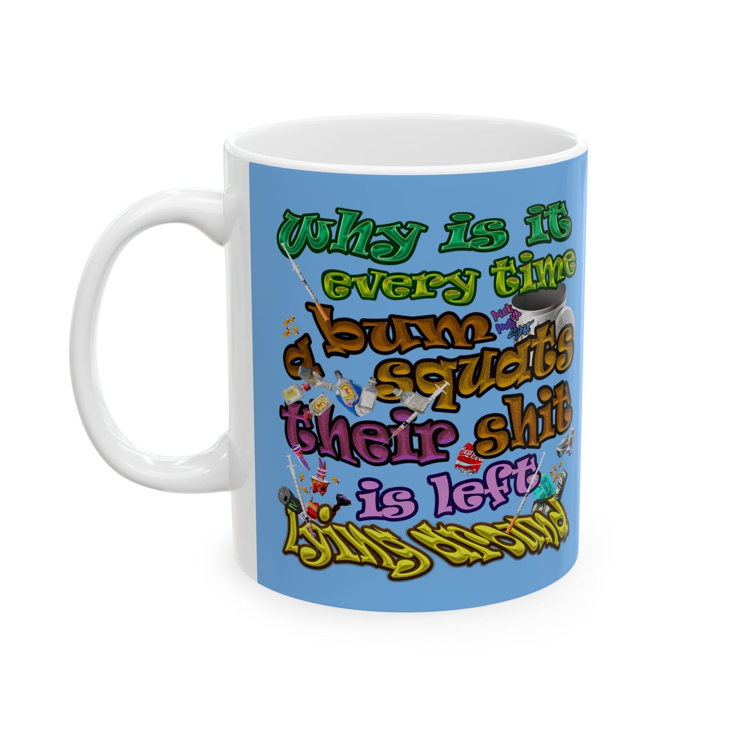 the bum's shit - White Mug (light blue)