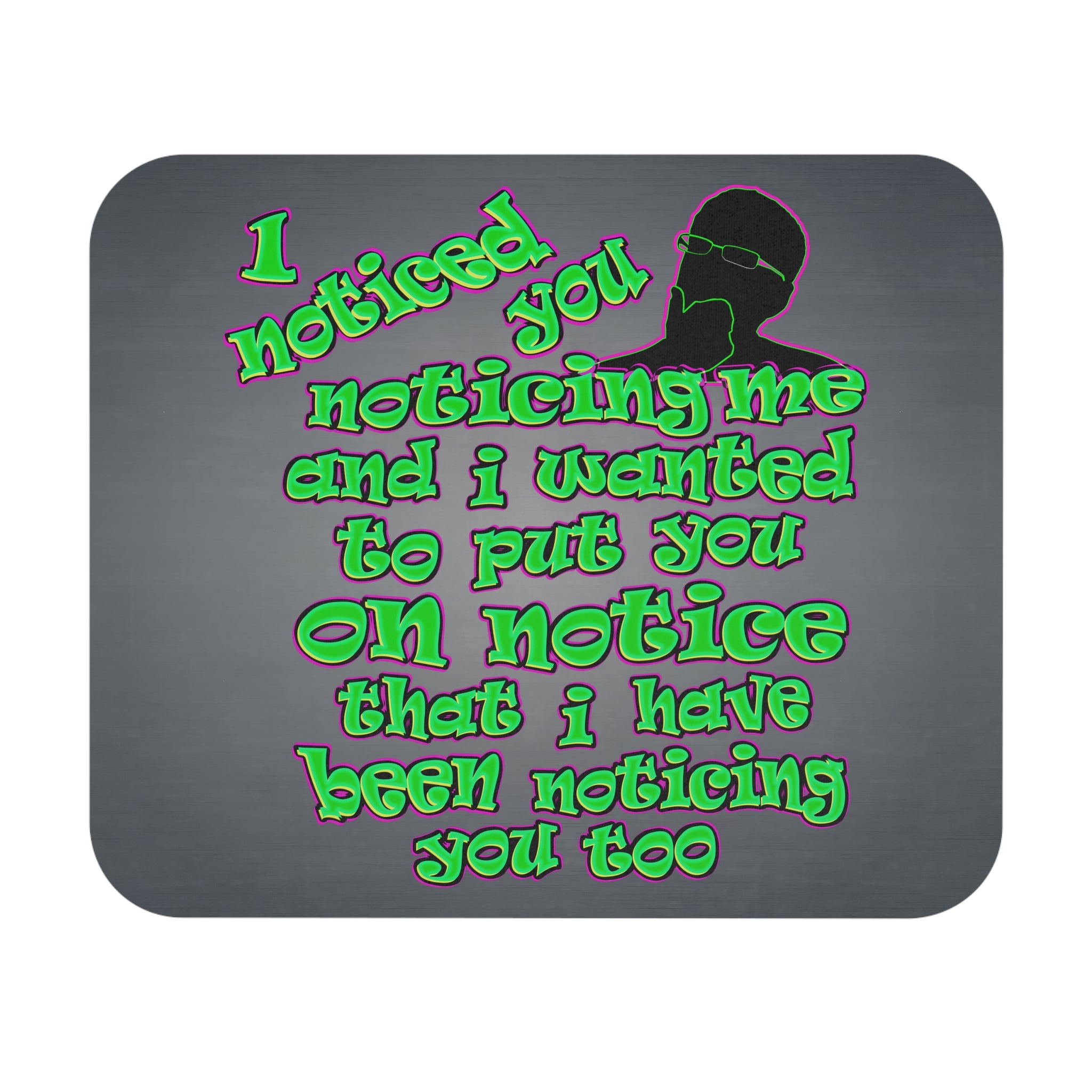 noticed you noticing - Mouse Pad (Rectangle) (grey-light grey)