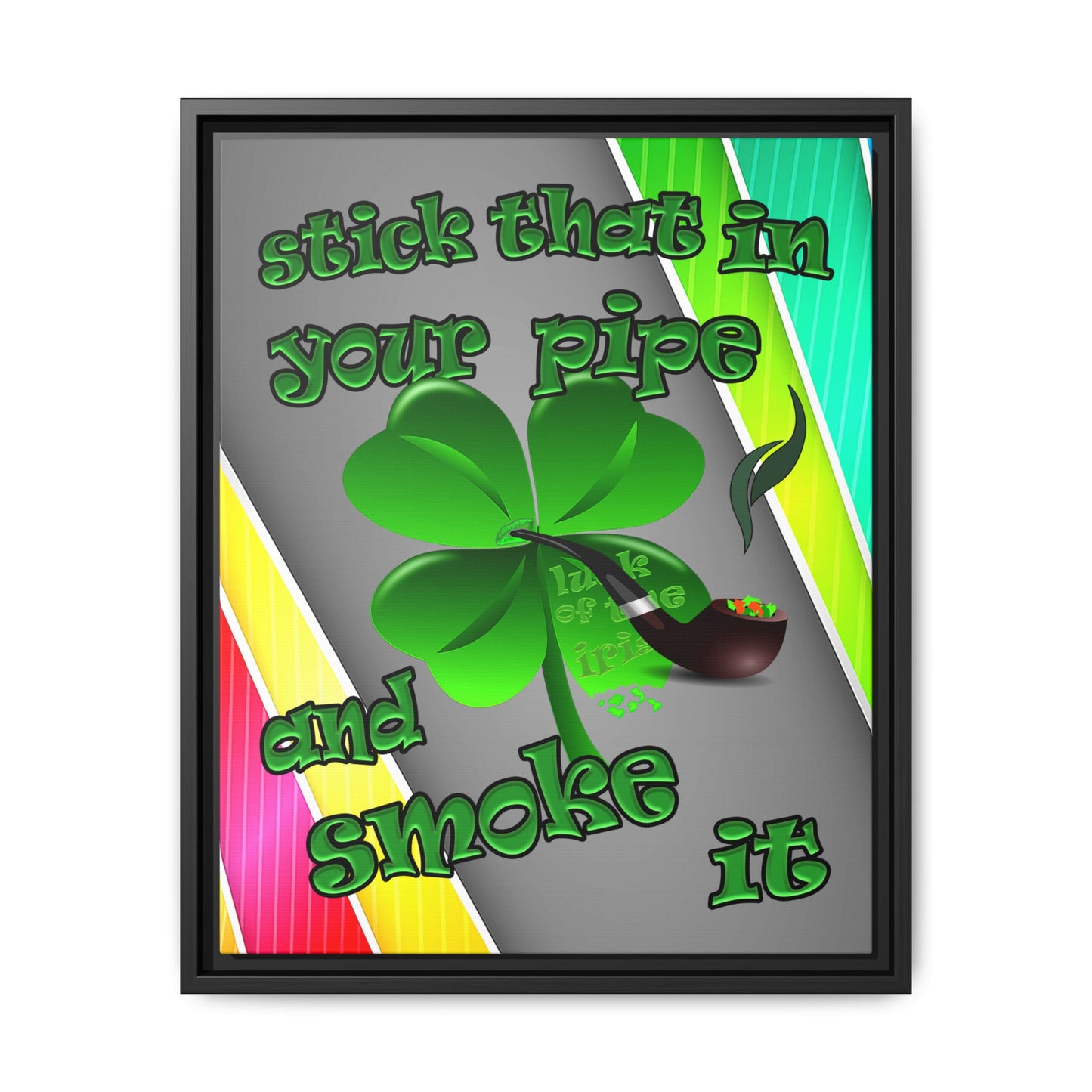 stick that in your pipe and smoke it - framed canvas art (rainbow split)