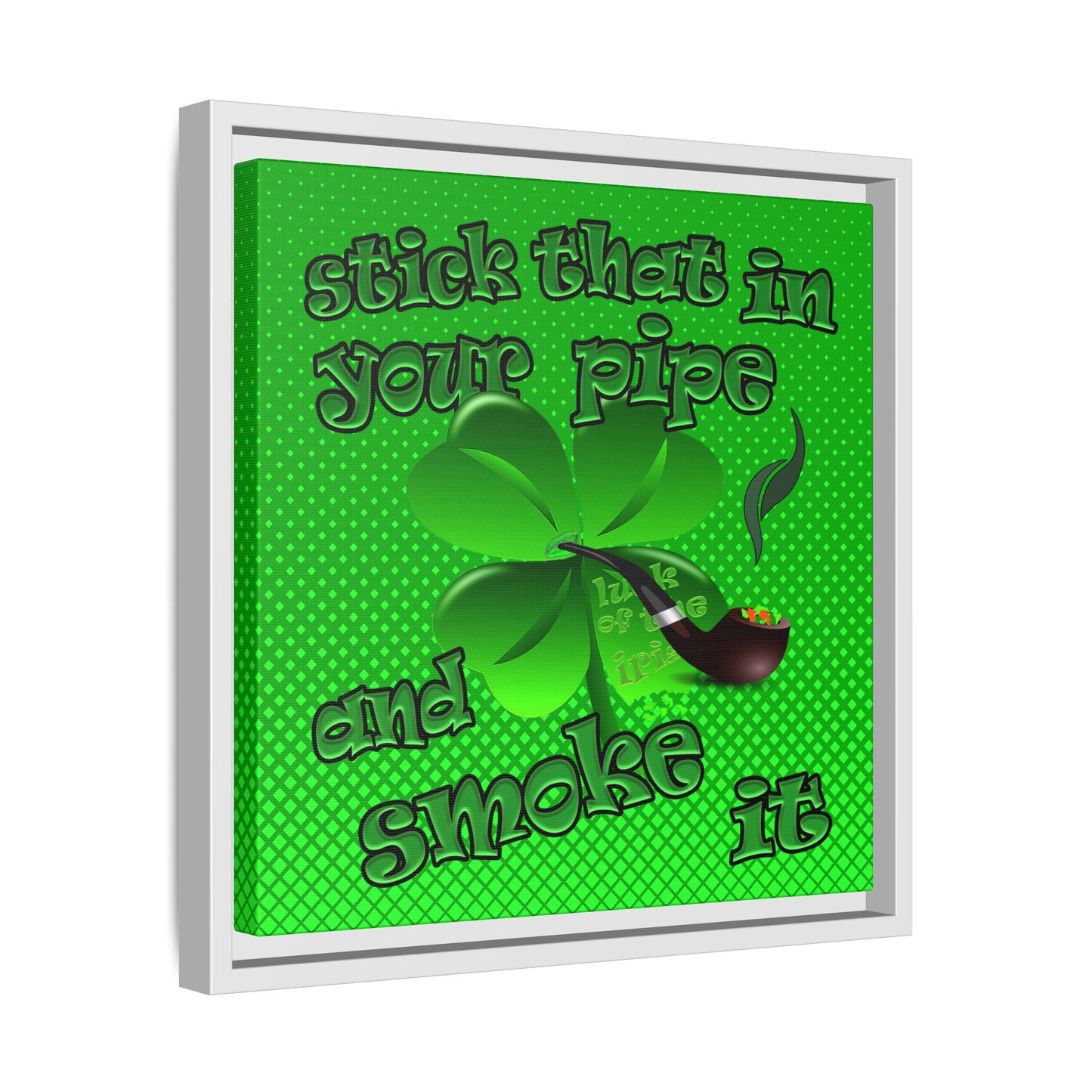 stick that in your pipe and smoke it - framed canvas art (logo green)