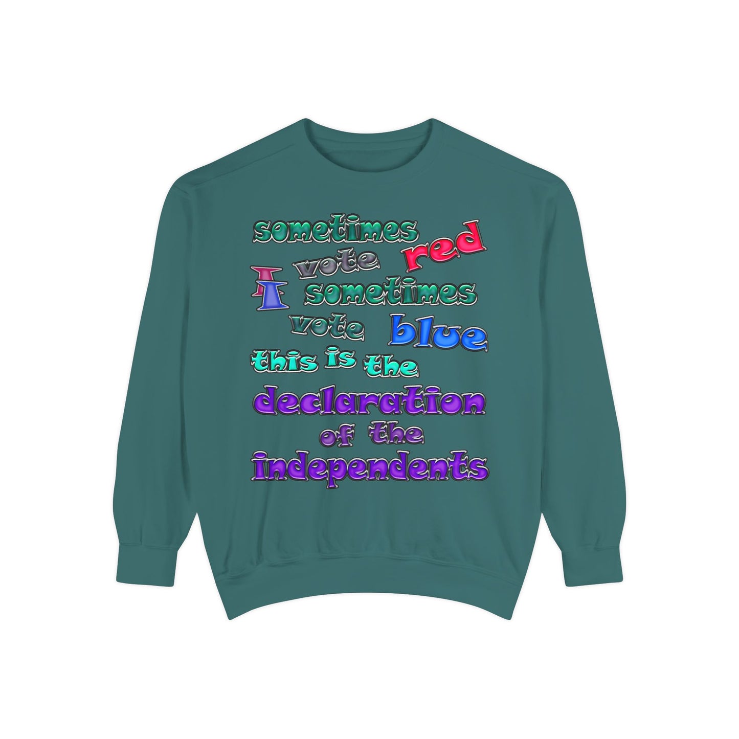 declaration of the independents - Unisex Garment-Dyed Sweatshirt