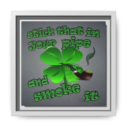 stick that in your pipe and smoke it - framed canvas art (grey-light grey)