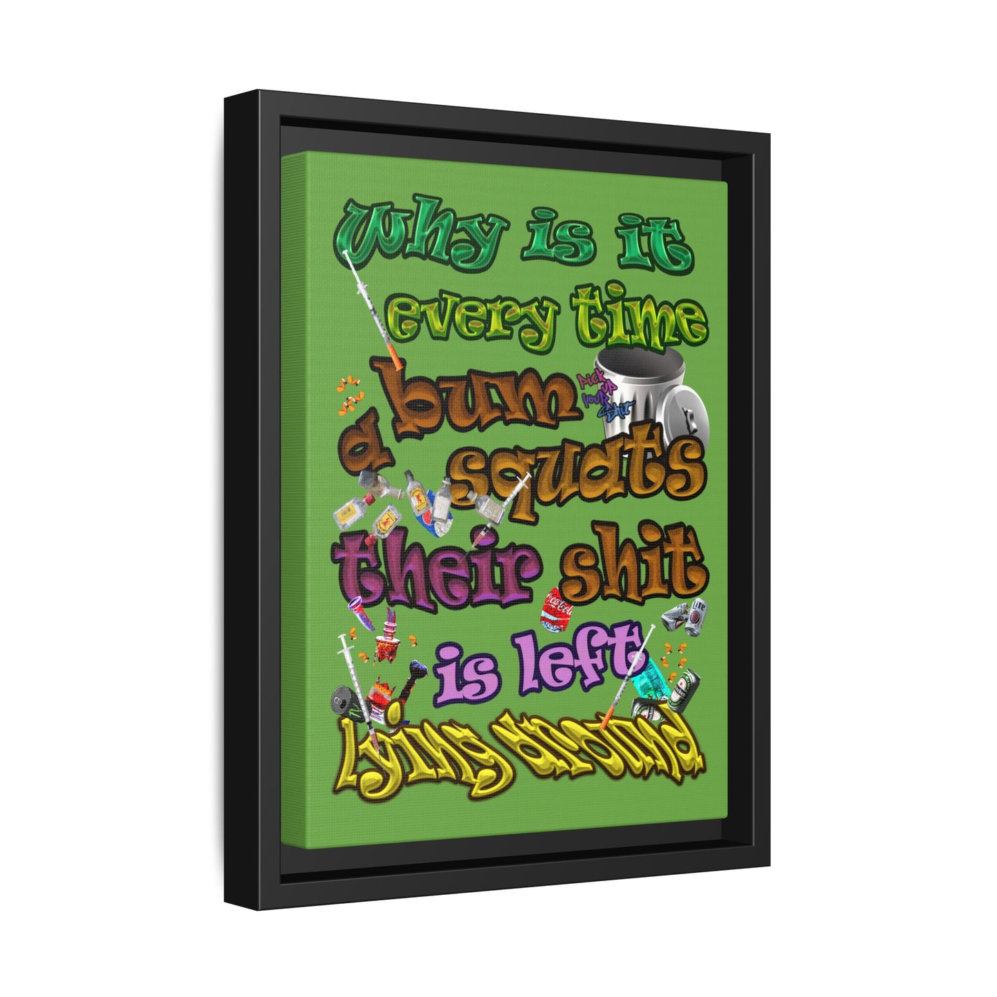 the bum's shit - framed canvas art (green)