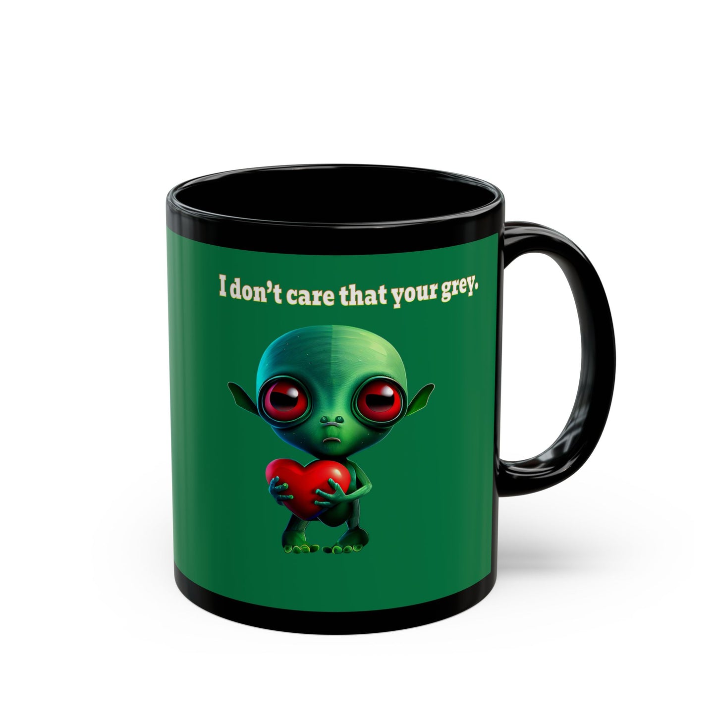 I don't care that your grey - Black Mug (dark green)