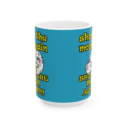 shoot the moon again - White Mug (turquoise)
