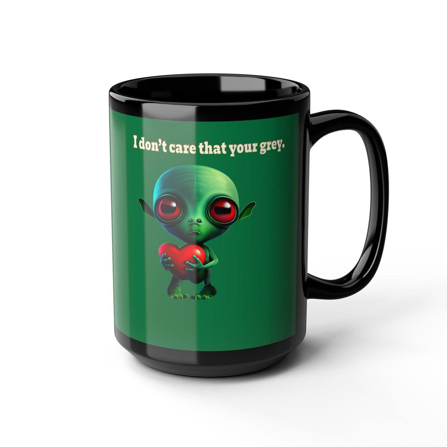 I don't care that your grey - Black Mug (dark green)