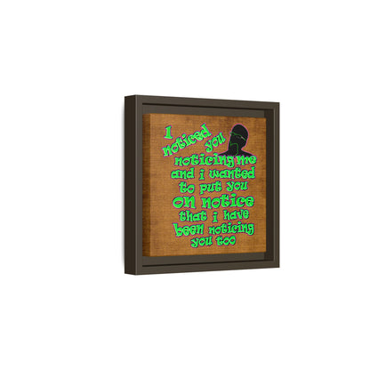noticed you noticing - framed canvas art (brown papyrus)