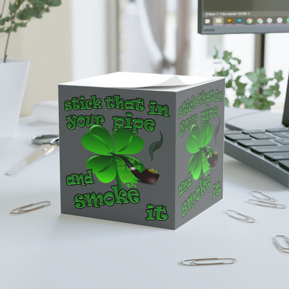 stick that in your pipe and smoke it - note cube (dark grey)