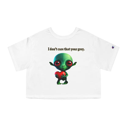 I don't care that your grey - Champion Women's Heritage Cropped T-Shirt