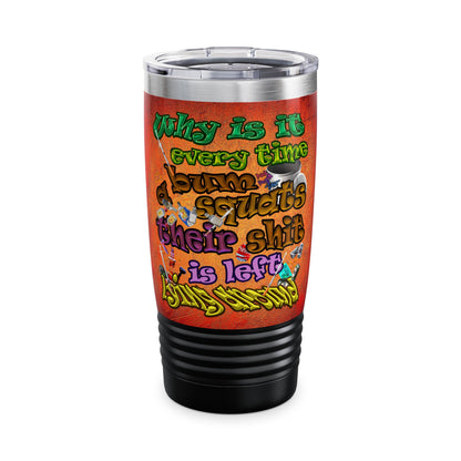 the bum's shit - Ringneck Tumbler, 20oz (burnt orange)
