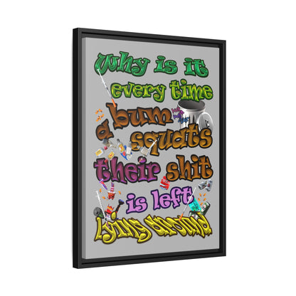 the bum's shit - framed canvas art (light grey)