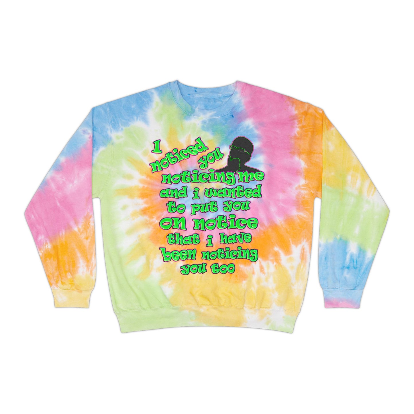 noticed you noticing - Unisex Tie-Dye Sweatshirt