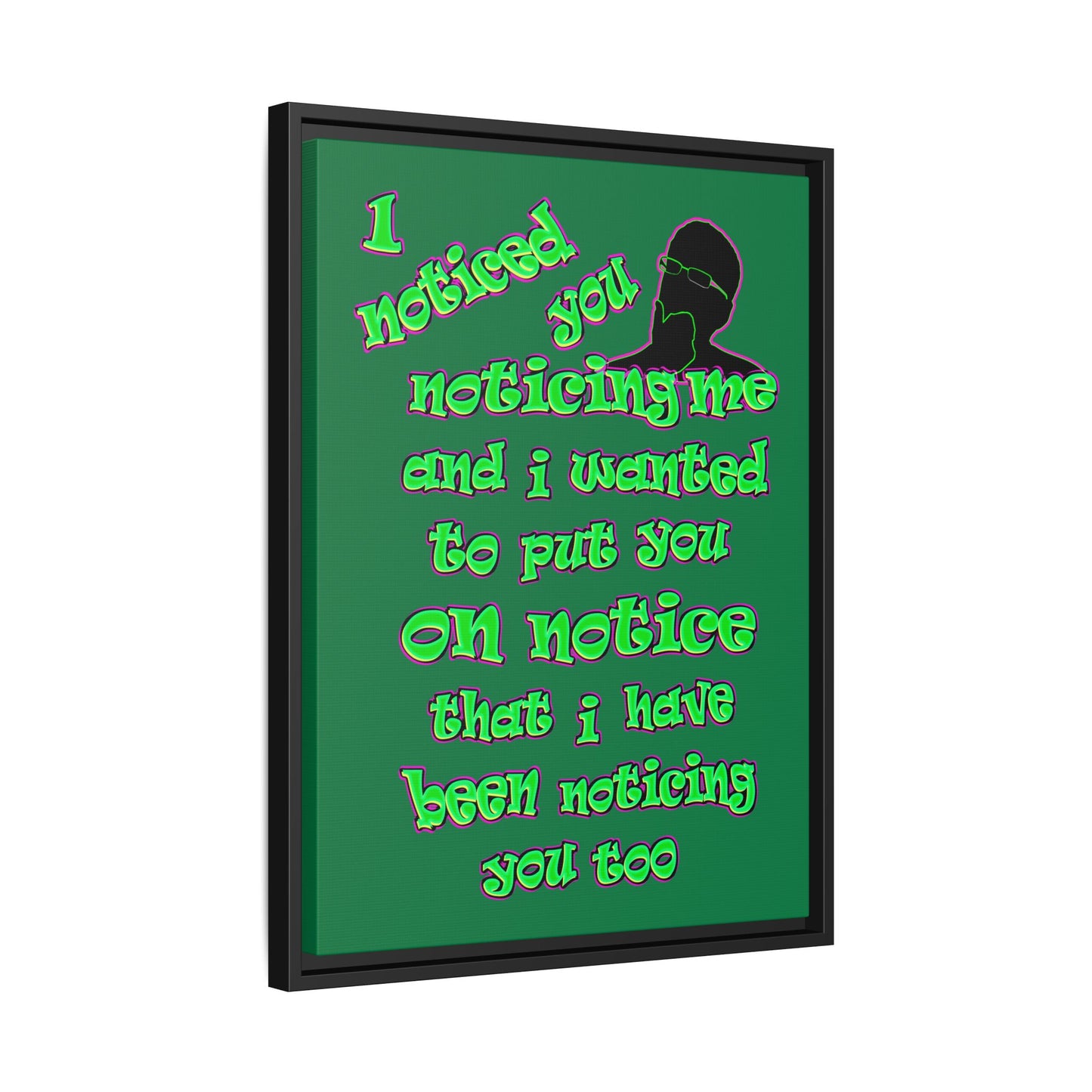 noticed you noticing - framed canvas art (dark green)