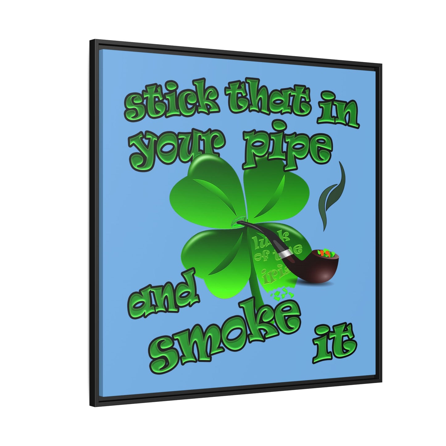 stick that in your pipe and smoke it - framed canvas art (light blue)