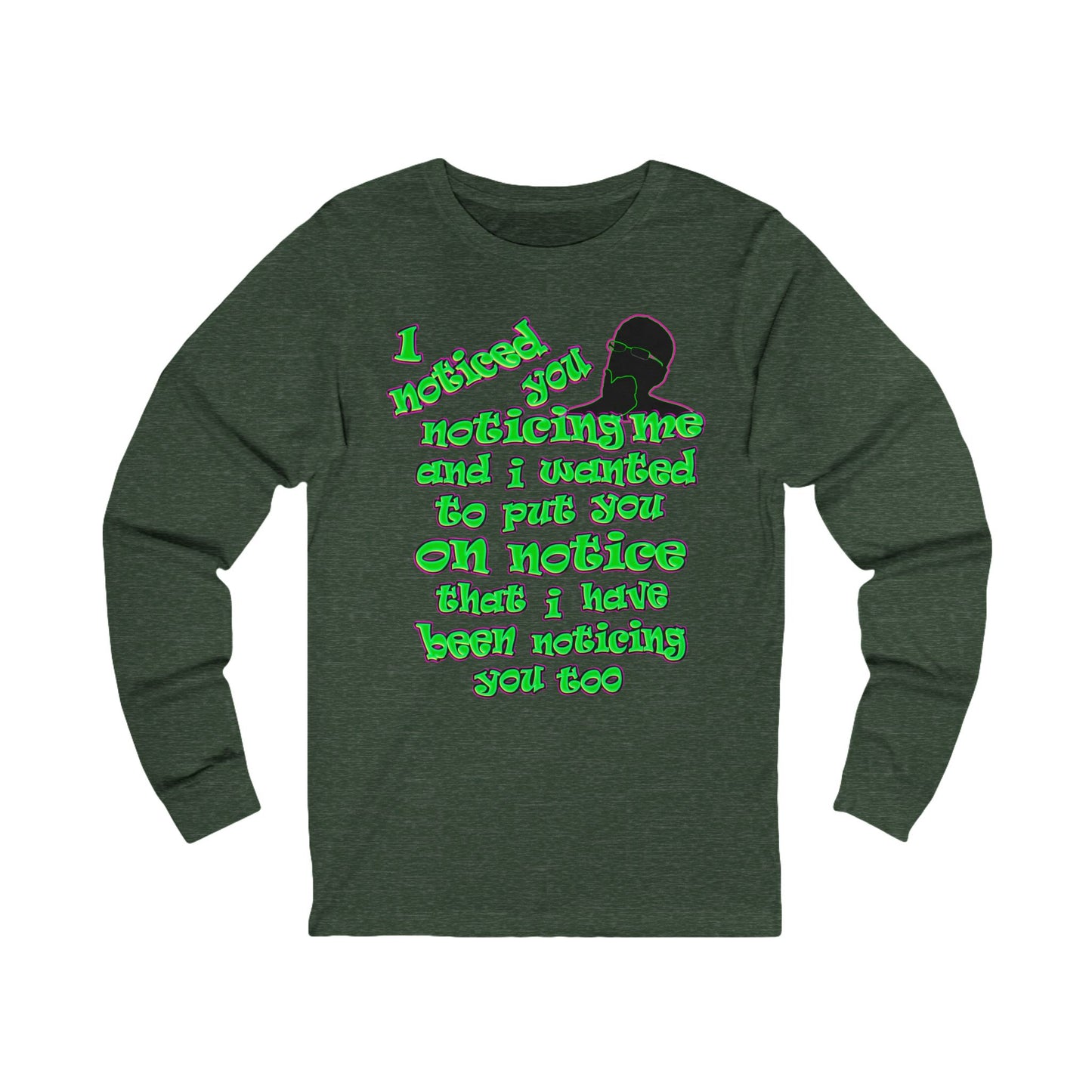 noticed you noticing - Unisex Jersey Long Sleeve Tee