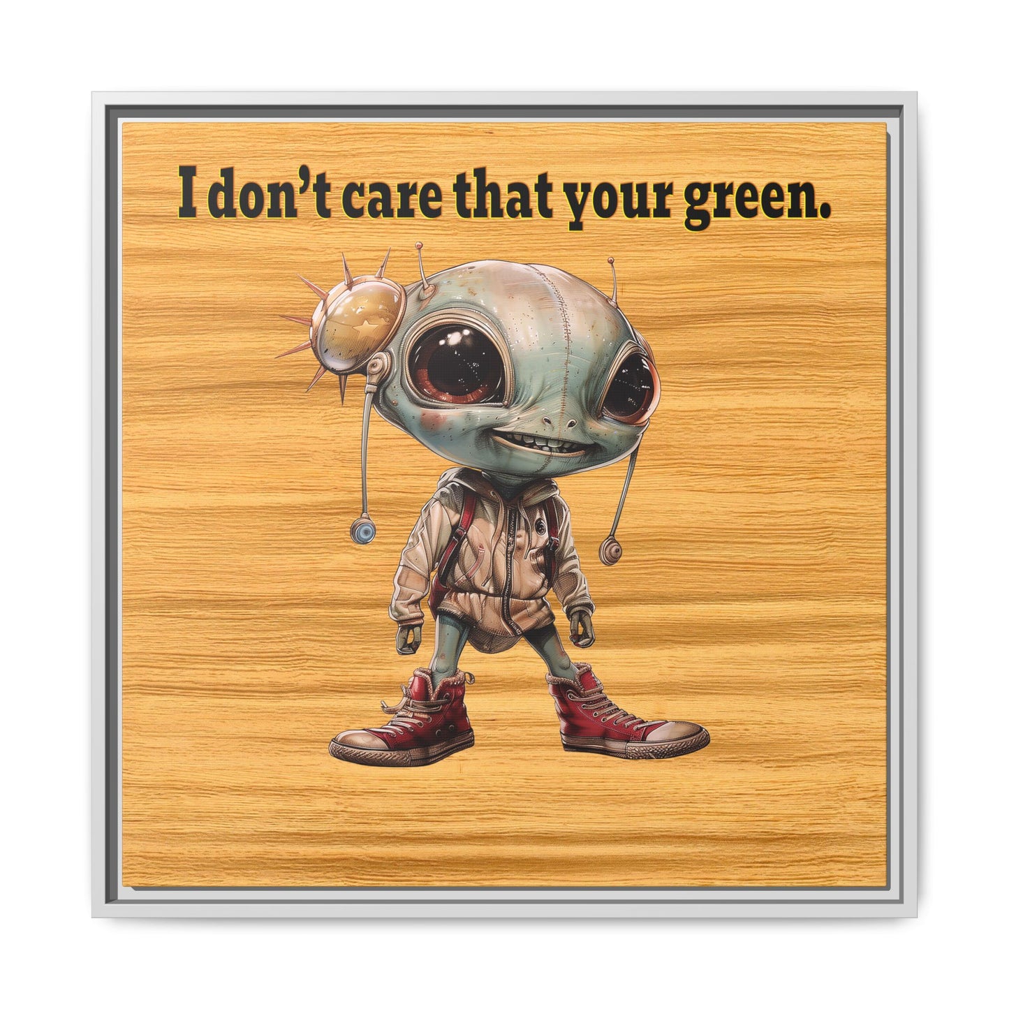 I don't care that your green - framed canvas art (butterscotch wood finish)