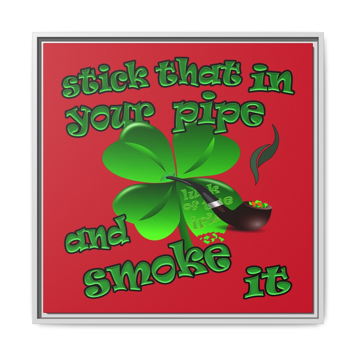 stick that in your pipe and smoke it - framed canvas art (dark red)