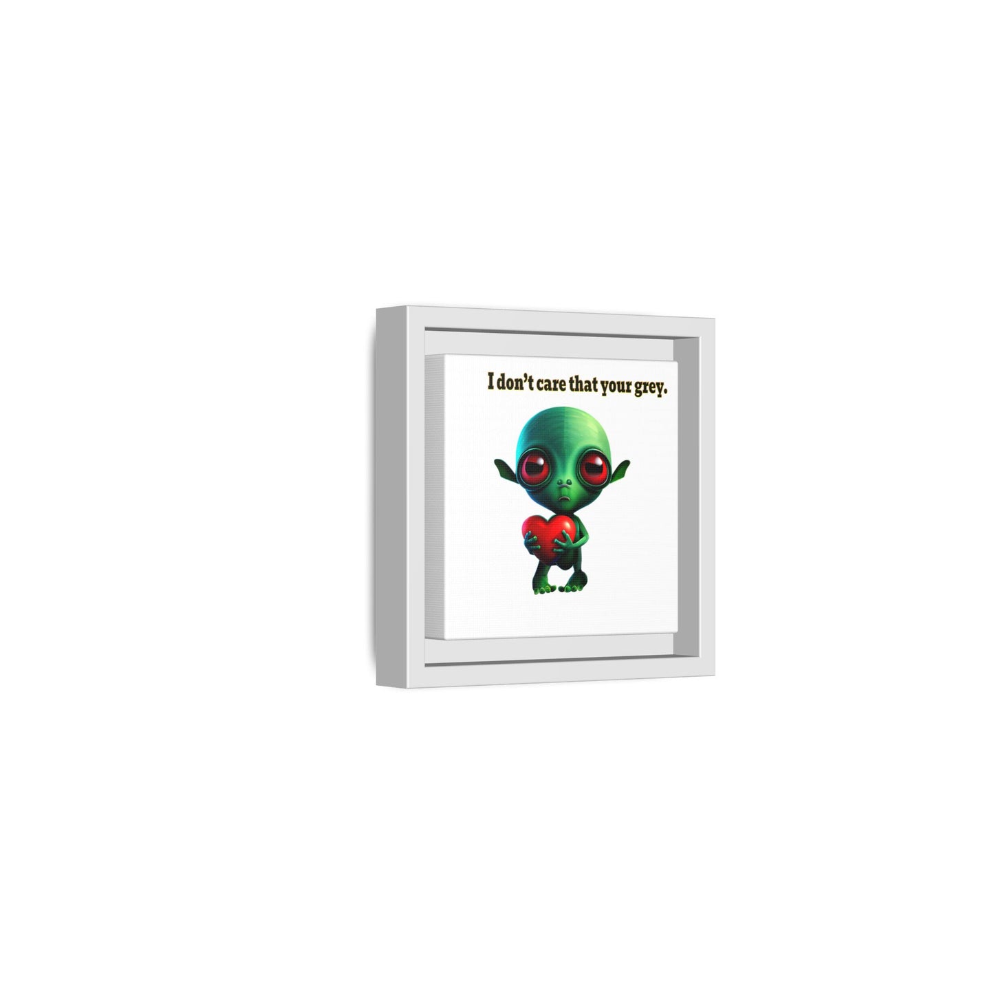 I don't care that your grey - framed canvas art (white)