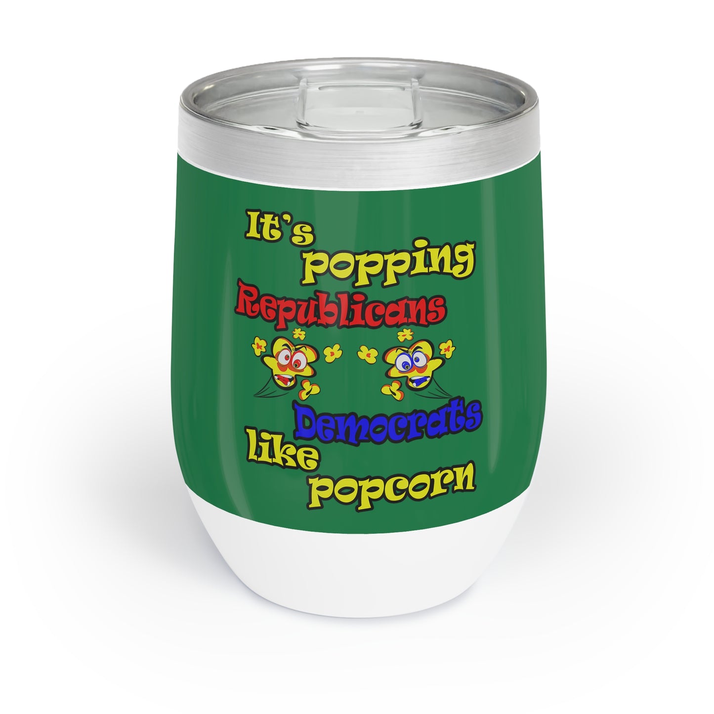 popping like popcorn - Chill Wine Tumbler (dark green)