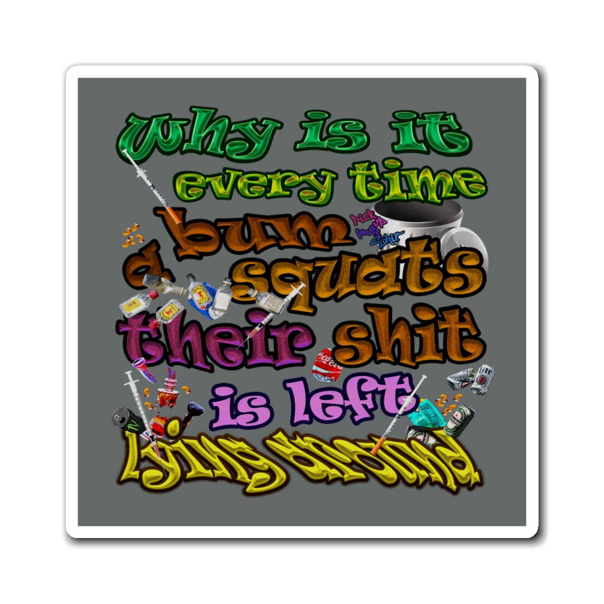 the bum's shit - Magnets - (dark grey)
