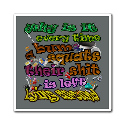 the bum's shit - Magnets - (dark grey)