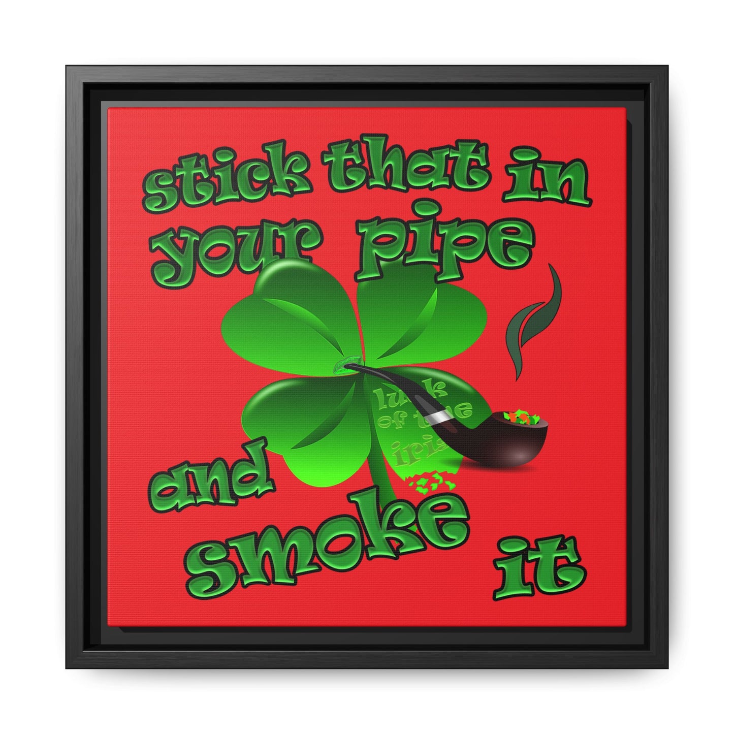 stick that in your pipe and smoke it - framed canvas art (red)