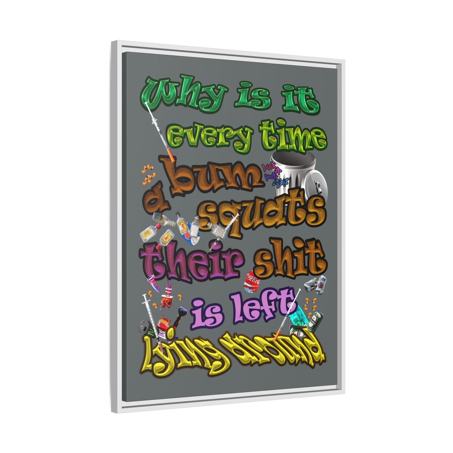 the bum's shit - framed canvas art (dark grey)