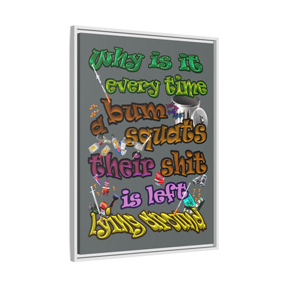 the bum's shit - framed canvas art (dark grey)