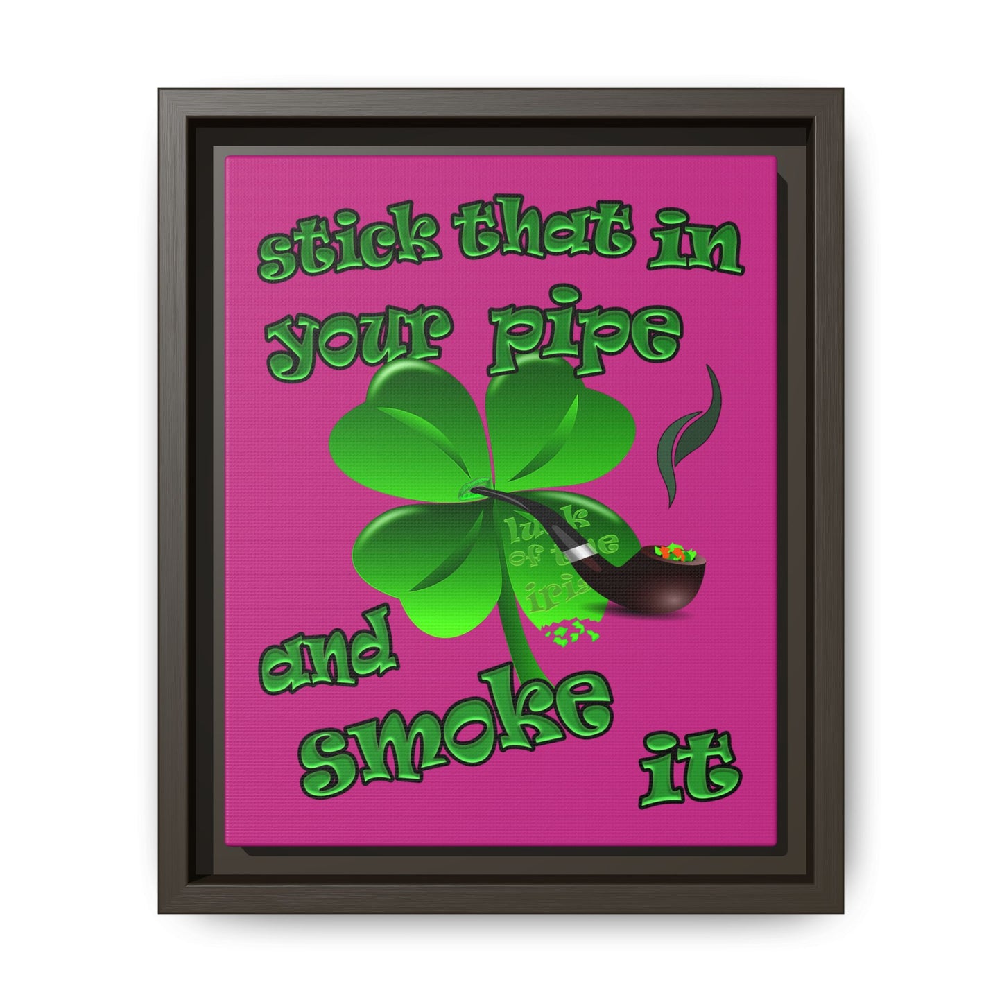 stick that in your pipe and smoke it - framed canvas art (pink)