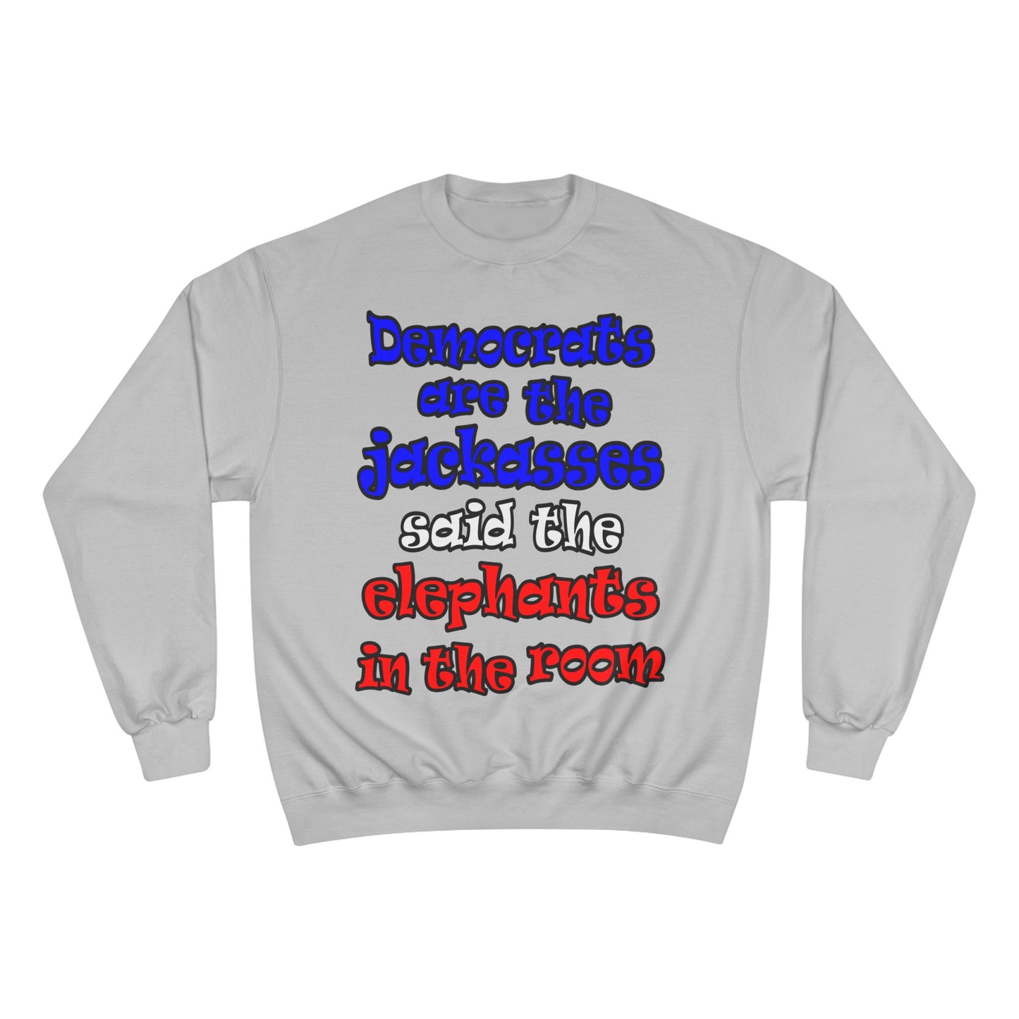 donkeys and elephants - Champion Sweatshirt