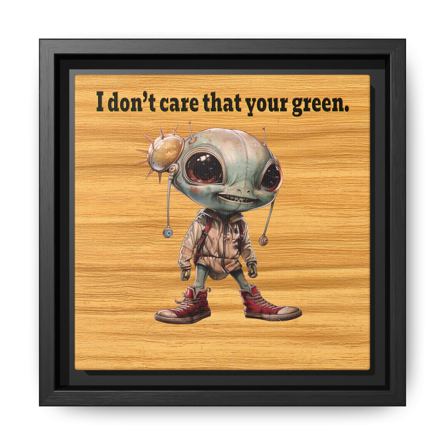 I don't care that your green - framed canvas art (butterscotch wood finish)