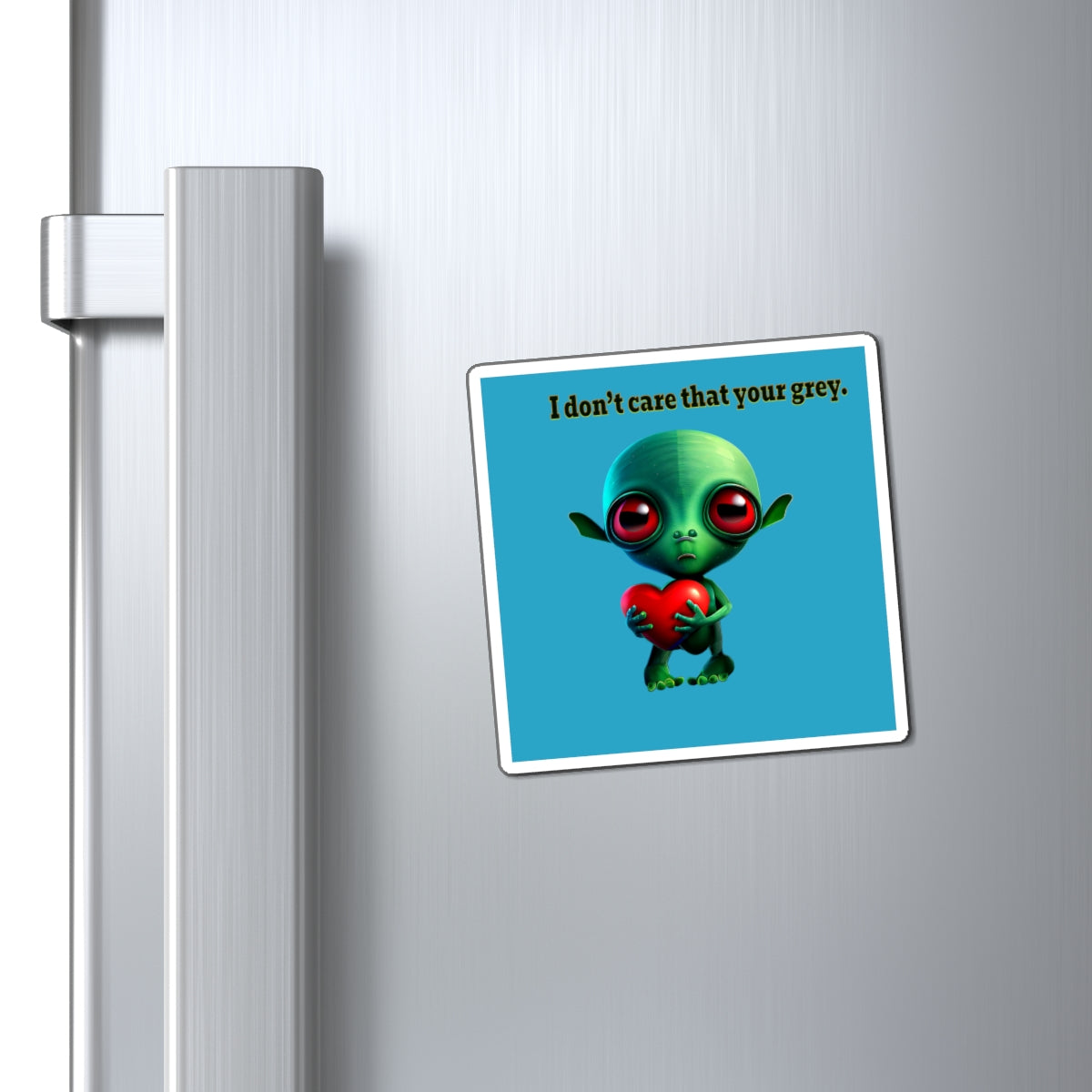 I don't care that your grey - Magnets - (turquoise)
