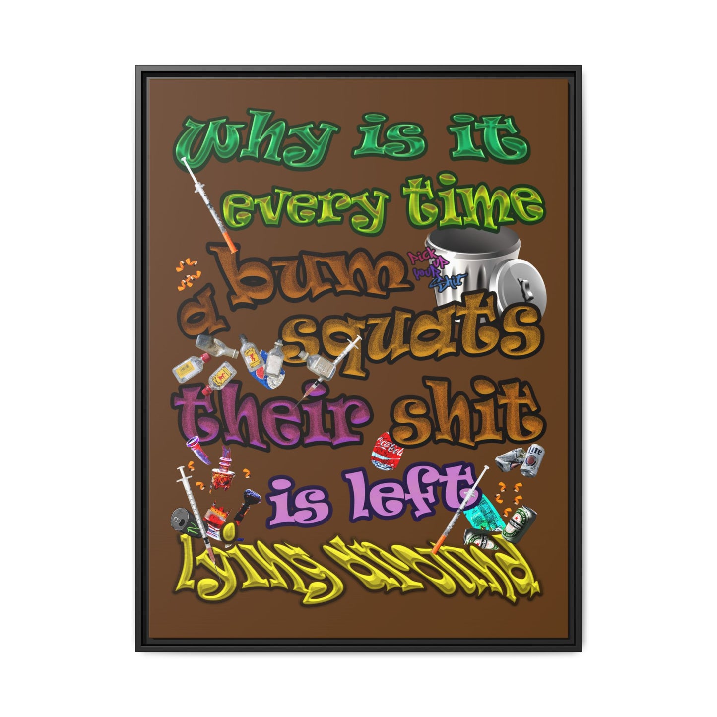 the bum's shit - framed canvas art (brown)