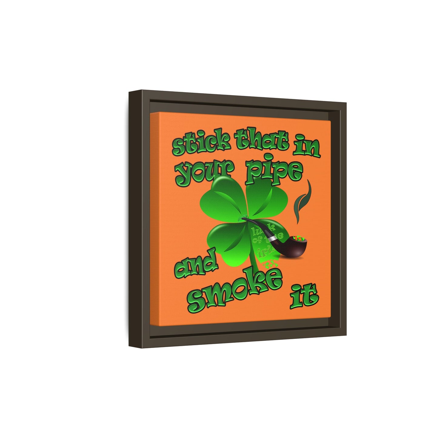 stick that in your pipe and smoke it - framed canvas art (crusta)