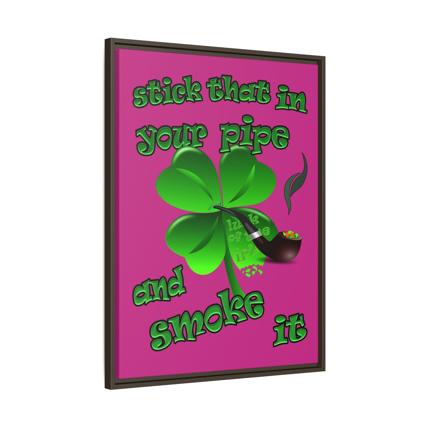 stick that in your pipe and smoke it - framed canvas art (pink)