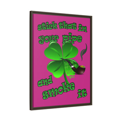 stick that in your pipe and smoke it - framed canvas art (pink)