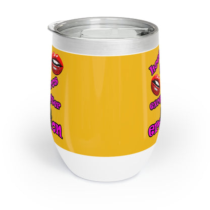hoes b4 bros - Chill Wine Tumbler (yellow)