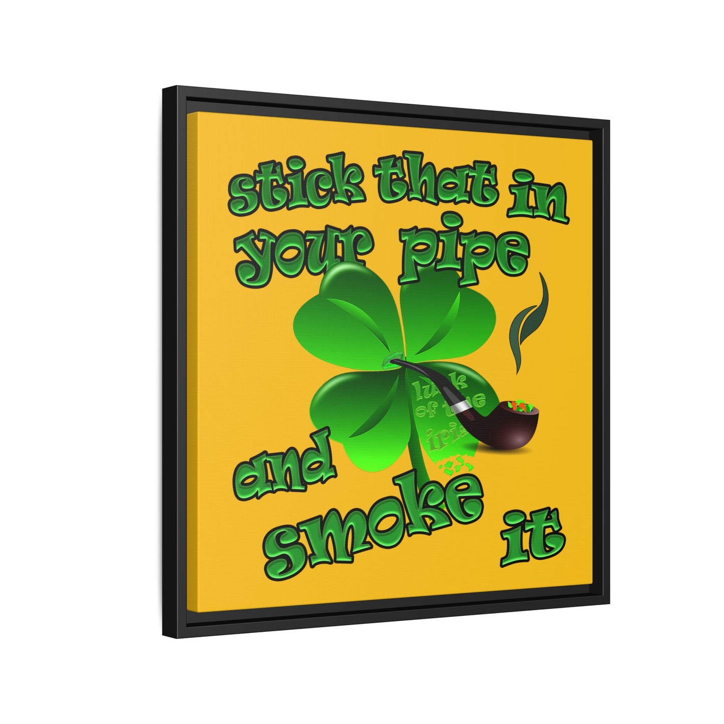 stick that in your pipe and smoke it - framed canvas art (yellow)