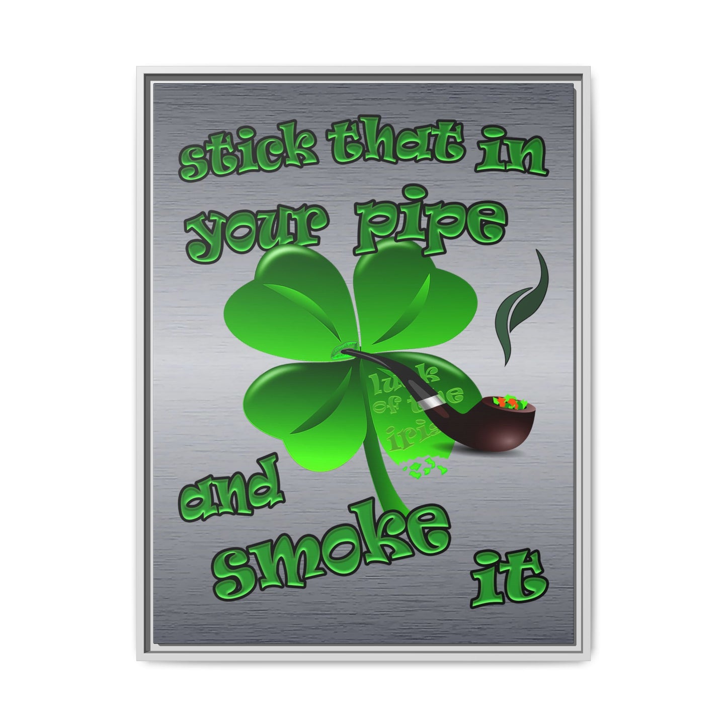 stick that in your pipe and smoke it - framed canvas art (brushed nickel)