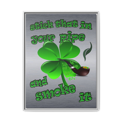 stick that in your pipe and smoke it - framed canvas art (brushed nickel)